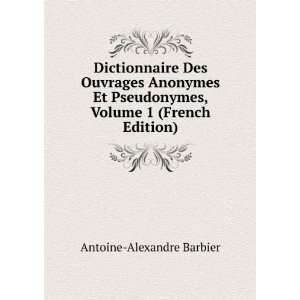   , Volume 1 (French Edition) Antoine Alexandre Barbier Books