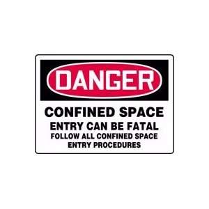  DANGER CONFINED SPACE ENTRY CAN BE FATAL FOLLOW ALL CONFINED SPACE 