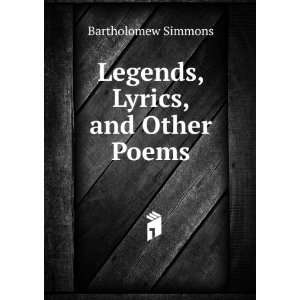   , Lyrics, and Other Poems Bartholomew Simmons  Books