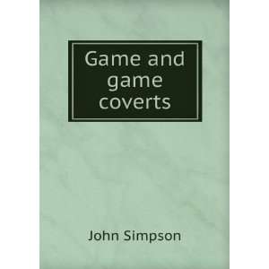  Game and game coverts John Simpson Books