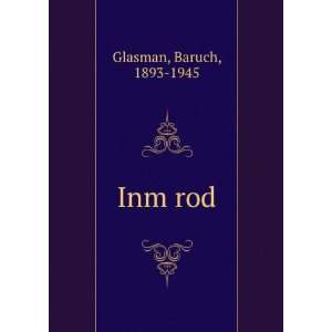  Inm rod: Baruch, 1893 1945 Glasman: Books