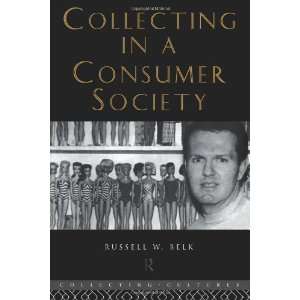   Consumer Society (Collecting Cultures) [Paperback] Russel Belk Books