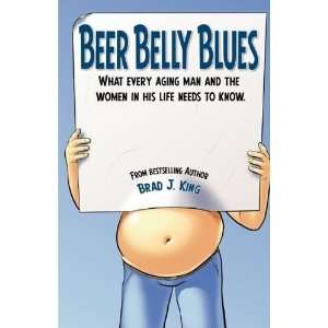  Beer Belly Blues What Every Aging Man and the Women in 