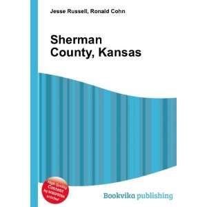  Sherman County, Kansas: Ronald Cohn Jesse Russell: Books