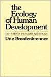 The Ecology of Human Development Experiments by Nature and Design 