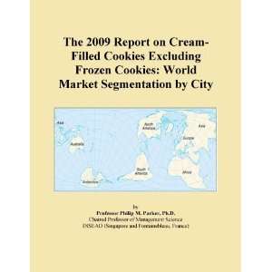 The 2009 Report on Chocolate Chip Cookies Excluding Frozen Cookies: World Market Segmentation City