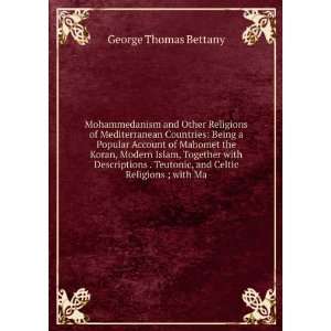   Teutonic, and Celtic Religions ; with Ma George Thomas Bettany Books