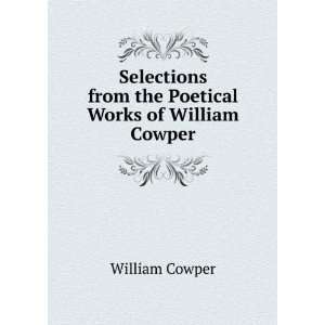   from the Poetical Works of William Cowper: William Cowper: Books