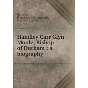  Handley Carr Glyn Moule, Bishop of Durham  a biography 