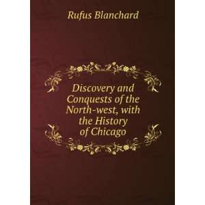   of the North west, with the History of Chicago Rufus Blanchard Books