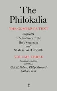The Philokalia: The Complete Text: Compiled by St. Nikodimos of the 