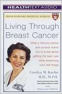 Living Through Breast Cancer Carolyn M. Kaelin