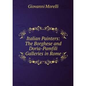   Borghese and Doria Pamfili Galleries in Rome Giovanni Morelli Books