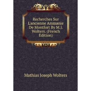   By M.J. Wolters. (French Edition) Mathias Joseph Wolters Books