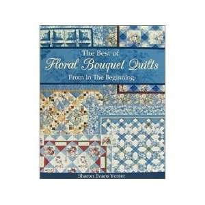   In the Beginning Best Of Floral Bouquet Quilts Book 