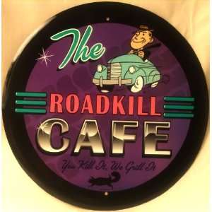  Tin Sign Round Road Kill Cafe.