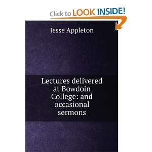   at Bowdoin College and occasional sermons Jesse Appleton Books