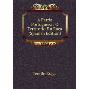   Territorio E a RaÃ§a (Spanish Edition) TeÃ³filo Braga Books