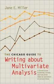 The Chicago Guide to Writing about Multivariate Analysis, (0226527832 