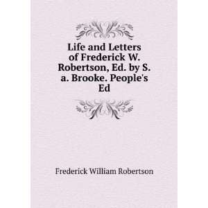   Robertson, Ed. by S.a. Brooke. Peoples Ed Frederick William