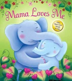   Mama Loves Me Follow Mamas Trunk Through the Pages 