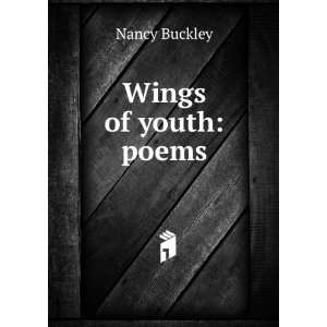  Wings of youth poems Nancy Buckley Books