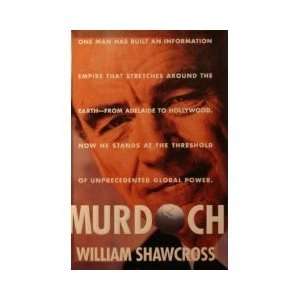  by William Shawcross (Author)Murdoch (Hardcover)  N/A 
