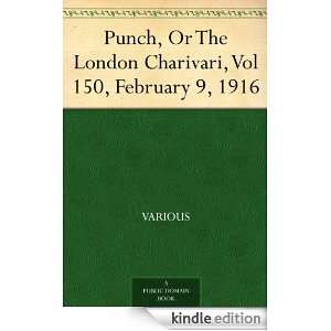 Punch, Or The London Charivari, Vol 150, February 9, 1916 Various 
