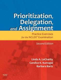 Prioritization, Delegation, and Assignment Practice Exercises for the 