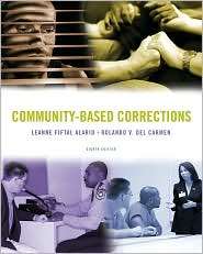 Community Based Corrections, (0495812420), Leanne Fiftal Alarid 