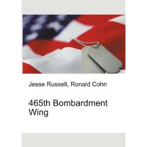  465th Bombardment Wing Ronald Cohn Jesse Russell Books
