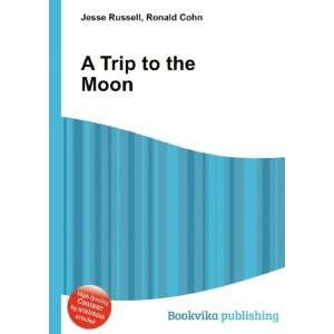  A Trip to the Moon Ronald Cohn Jesse Russell Books
