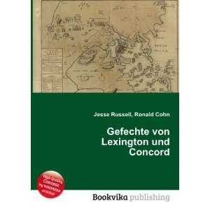   Gefechte von Lexington und Concord: Ronald Cohn Jesse Russell: Books