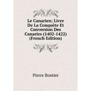   Des Canaries (1402 1422) (French Edition) Pierre Bontier Books