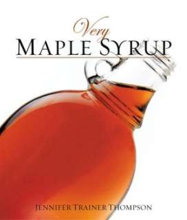   Maple Syrup Cookbook Over 100 Recipes for Breakfast 