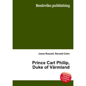   Carl Philip, Duke of VÃ¤rmland Ronald Cohn Jesse Russell Books