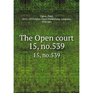    Paul, 1852 1919,Open Court Publishing company, Chicago Carus Books