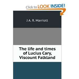  and times of Lucius Cary, Viscount Falkland J A. R. Marriott Books