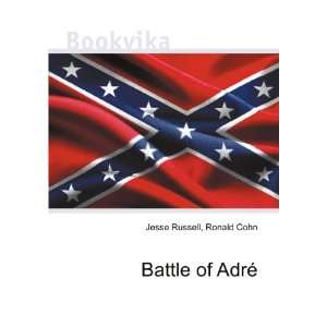  Battle of AdrÃ© Ronald Cohn Jesse Russell Books