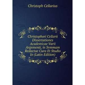   Redactae Cura Et Studio Io (Latin Edition) Christoph Cellarius Books
