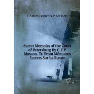   Masson. Tr. From MÃ©moires Secrets Sur La Russie. Charles