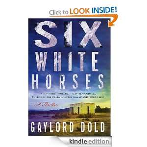 Six White Horses A Thriller Gaylord Dold  Kindle Store