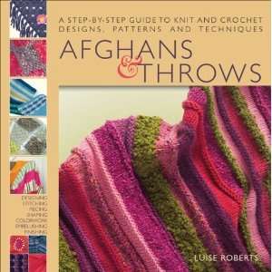  Afghans & Throws: A Step by Step Guide to Knit and Crochet 