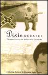 Dixie Debates: Perspectives on Southern Cultures, (0814746845 