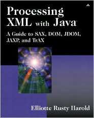 Processing XML with Java A Guide to SAX, DOM, JDOM, JAXP, and TrAX 
