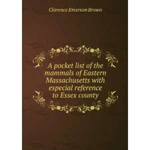   with especial reference to Essex county Clarence Emerson Brown Books