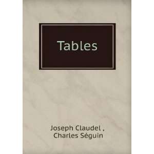  Tables Charles SÃ©guin Joseph Claudel  Books