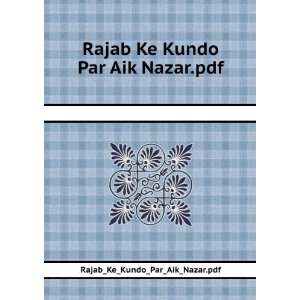 Rajab Ke Kundo Par Aik Nazar.pdf: Rajab_Ke_Kundo_Par_Aik_Nazar.pdf 