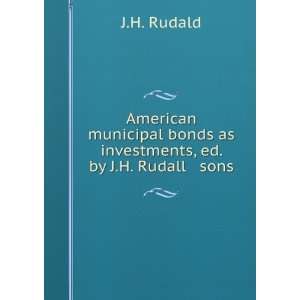  American municipal bonds as investments, ed. by J.H 