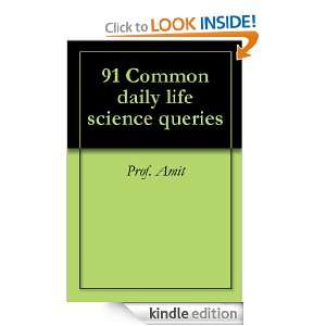 91 Common daily life science queries Prof. Amit  Kindle 